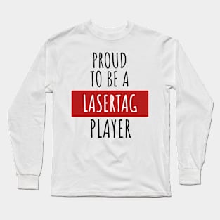 Proud to be a lasertag player Long Sleeve T-Shirt